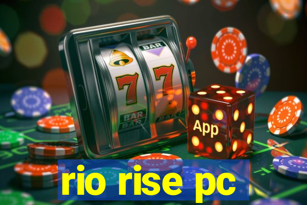 rio rise pc